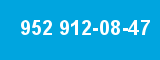 952 912-08-47